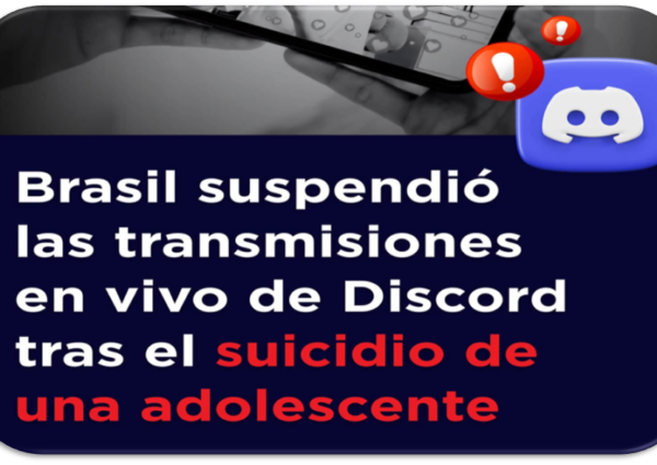 BRASIL ORDENA SUSPENDER LAS TRANSMISIONES EN VIVO EN DISCORD TRAS EL SUICIDIO DE UNA ADOLESCENTE.