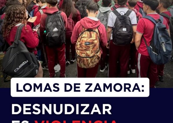 LOMAS DE ZAMORA: DESNUDIZAR ES VIOLENCIA SEXUAL DIGITAL.